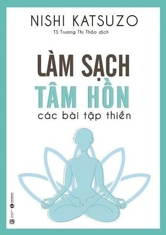 Làm Sạch Tâm Hồn- Các bài Thiền Tập