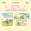  BỘ SÁCH BÉ YÊU MẸ THIÊN NHIÊN 