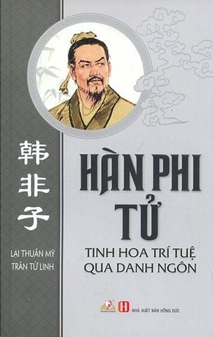 Hàn Phi Tử- Tinh Hoa Trí Tuệ Qua Danh Ngôn