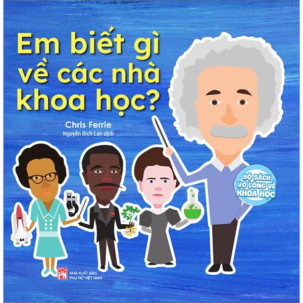 Sách Em Biết Gì Về Các Nhà Khoa Học? - Bộ sách vỡ lòng về khoa học