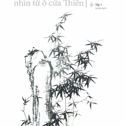 Cuộc Sống Nhìn Từ Ô Cửa Thiền (Tập 1)