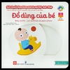 Sách tương tác - Sách chuyển động thông minh đa ngữ Việt - Anh - Pháp: Đồ dùng của bé – Baby Stuffs – Les matériels de puériculture