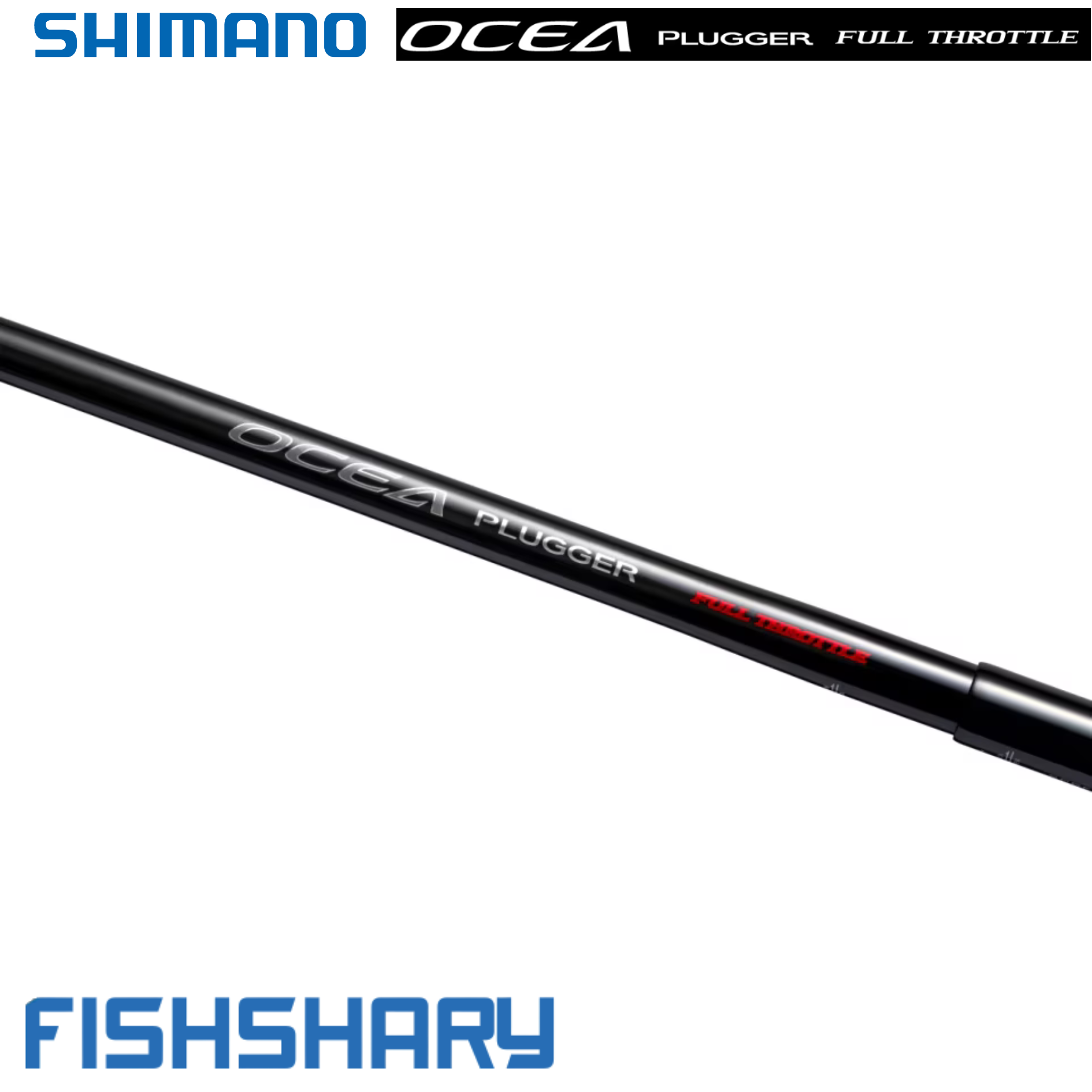 Cần câu Shimano OCEA Plugger Full Throttle 2024 – Thanh Tùng Fishshary