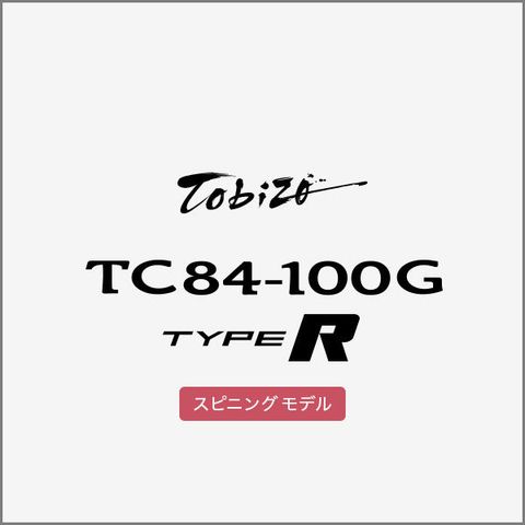 Tobizo TC84-100G Type R
