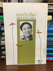 Tuyển thơ Trần Đăng Khoa- Phạm Đức - ảnh 1