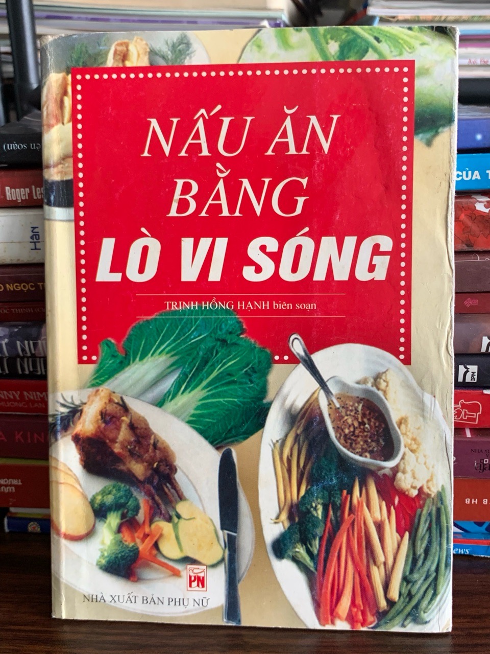 Nấu ăn bằng lò vi sóng – Trịnh Hồng Hạnh (biên soạn)