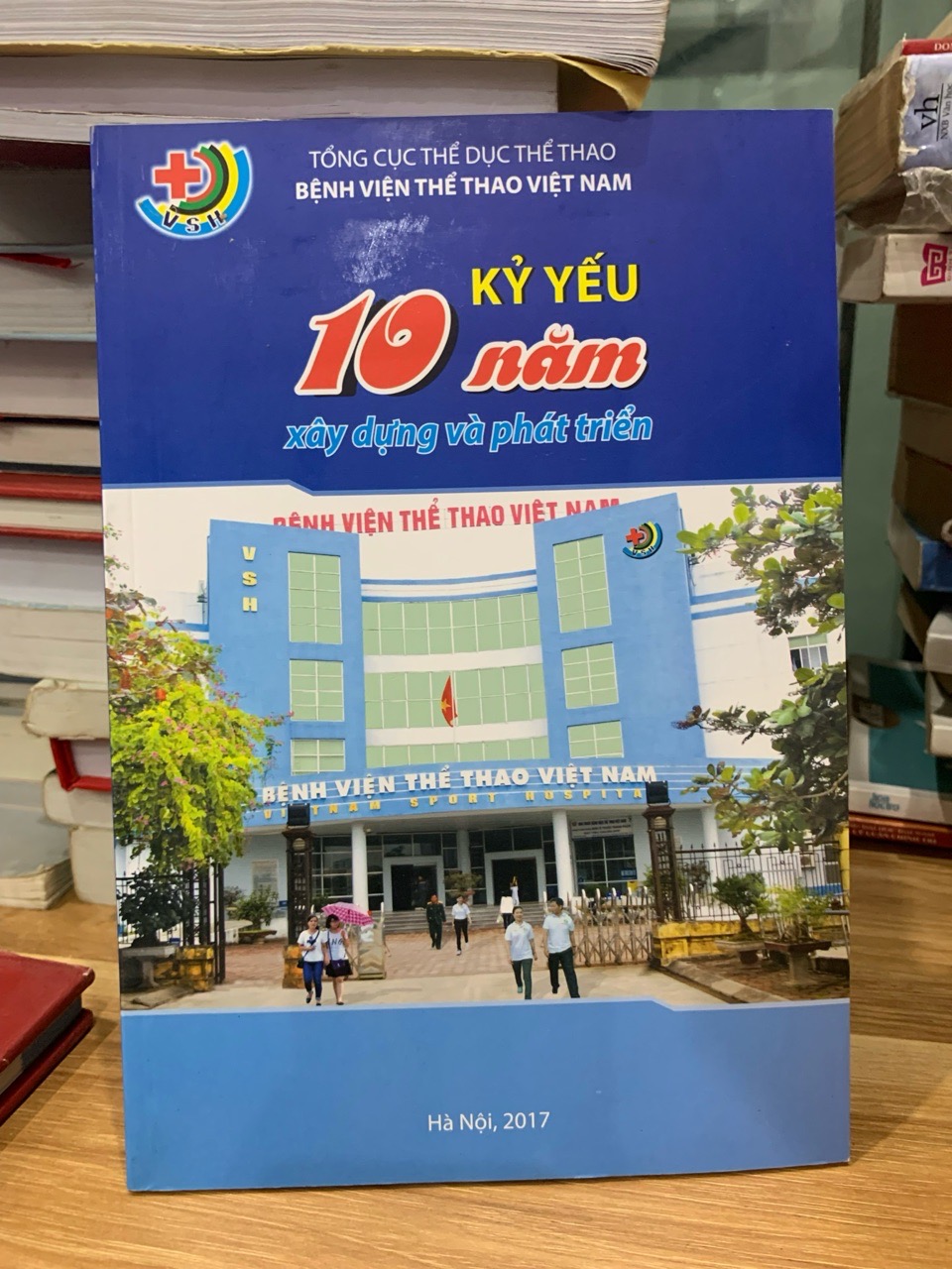 Kỷ yếu 10 năm xây dựng và phát triển -Tổng cục tdtt BV TT Việt Nam