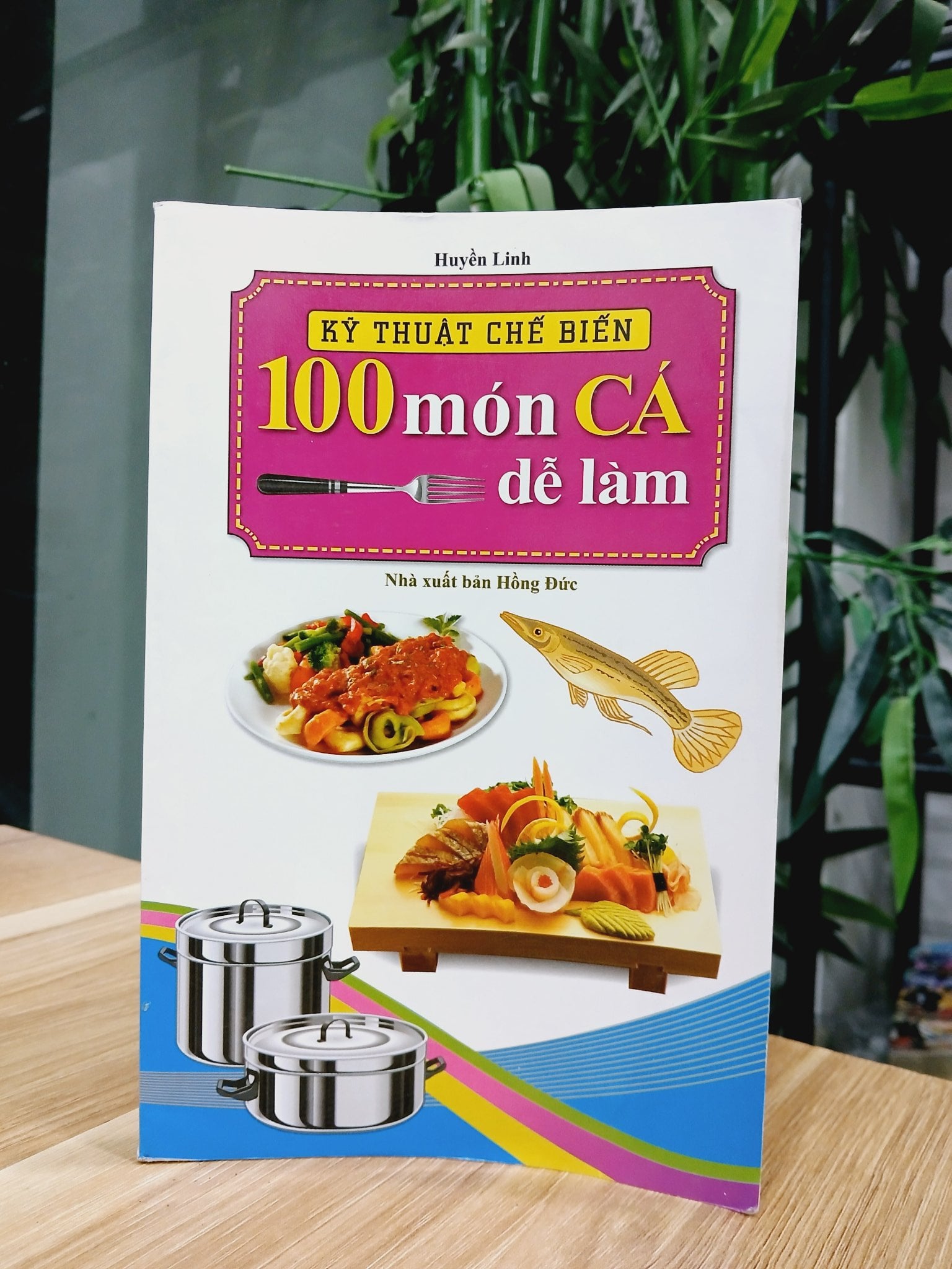 Kỹ thuật chế biến 100 món cá dễ làm- Huyền Linh