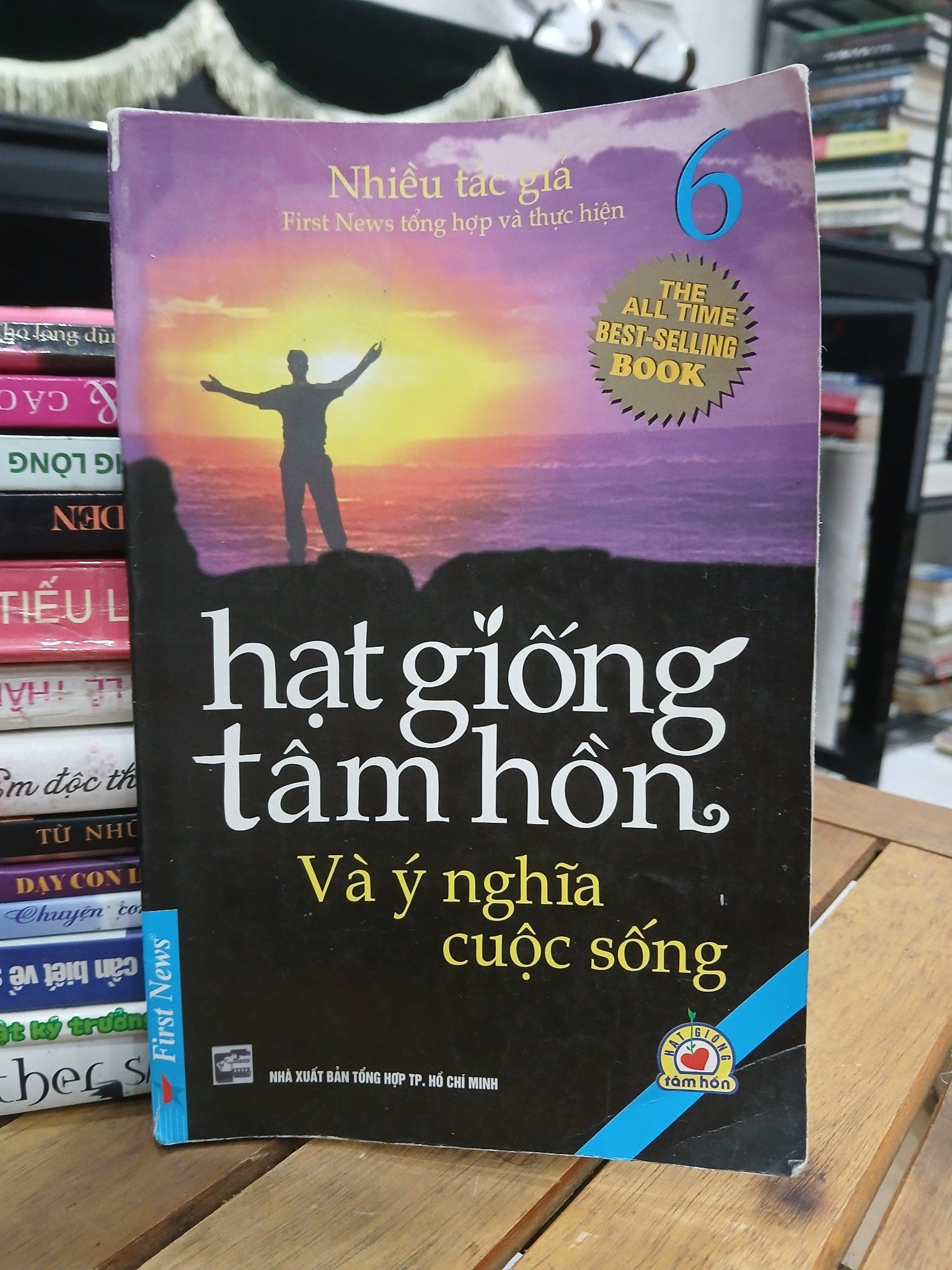 Và ý nghĩa cuộc sống (Hạt giống tâm hồn – Tập 6) — First News – Trí Việt biên soạn
