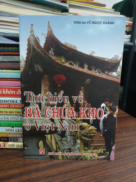 Tìm hiểu về Bà Chúa Kho ở Việt Nam — Giáo sư Vũ Ngọc Khánh