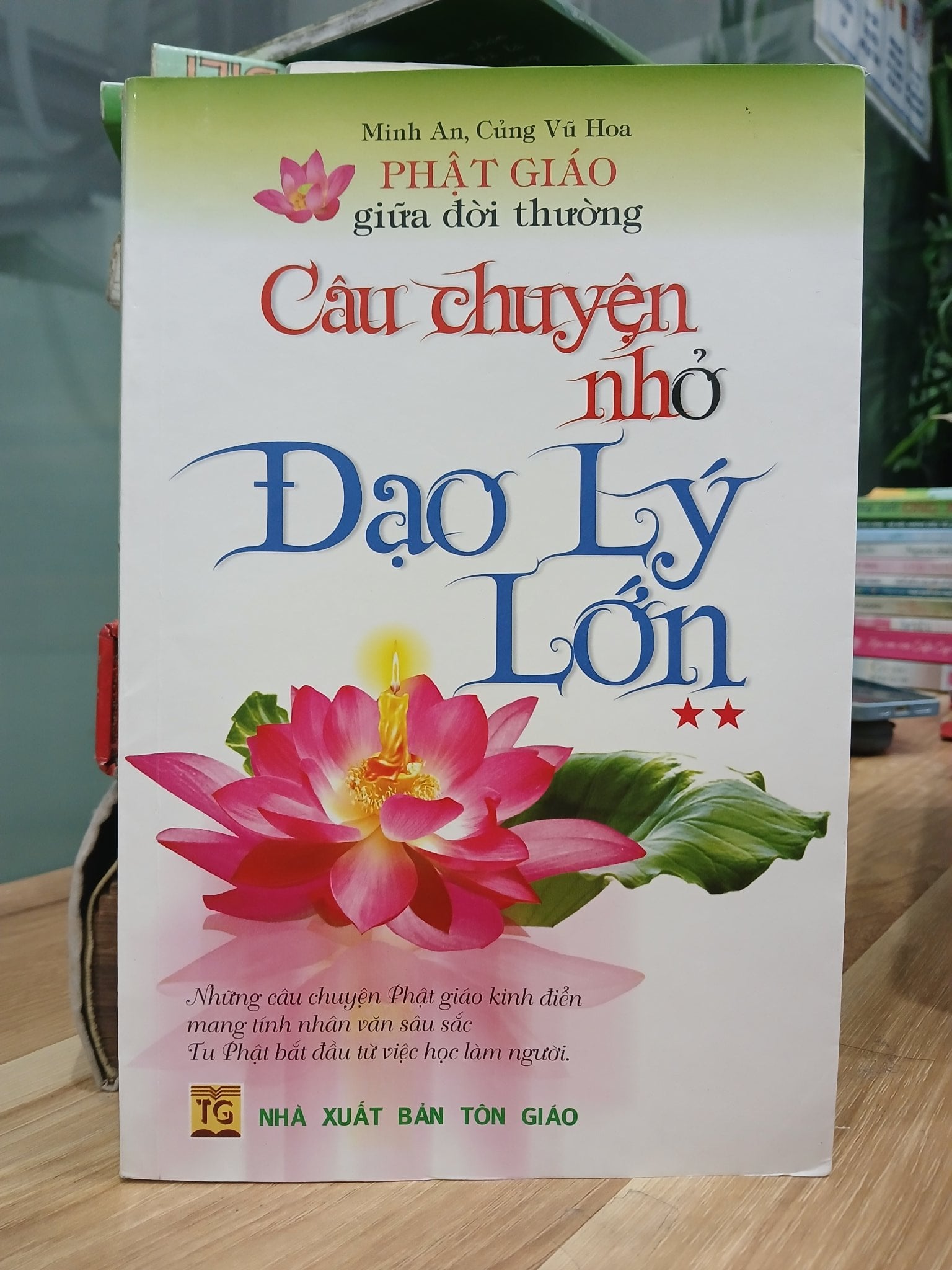 Câu chuyện nhỏ- Đạo lý lớn- Minh An, Củng Vũ Hoa