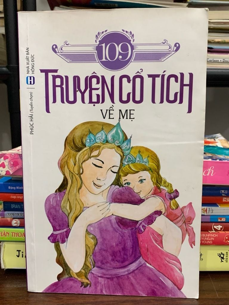 109 truyện cổ tích về mẹ- Phúc Hải - Ảnh chụp thực tế