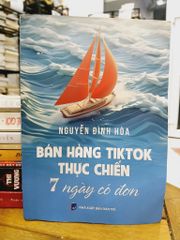 Bán hàng tiktok thực chiến 7 ngày có đơn- Nguyễn Đình Hoà - ảnh 1