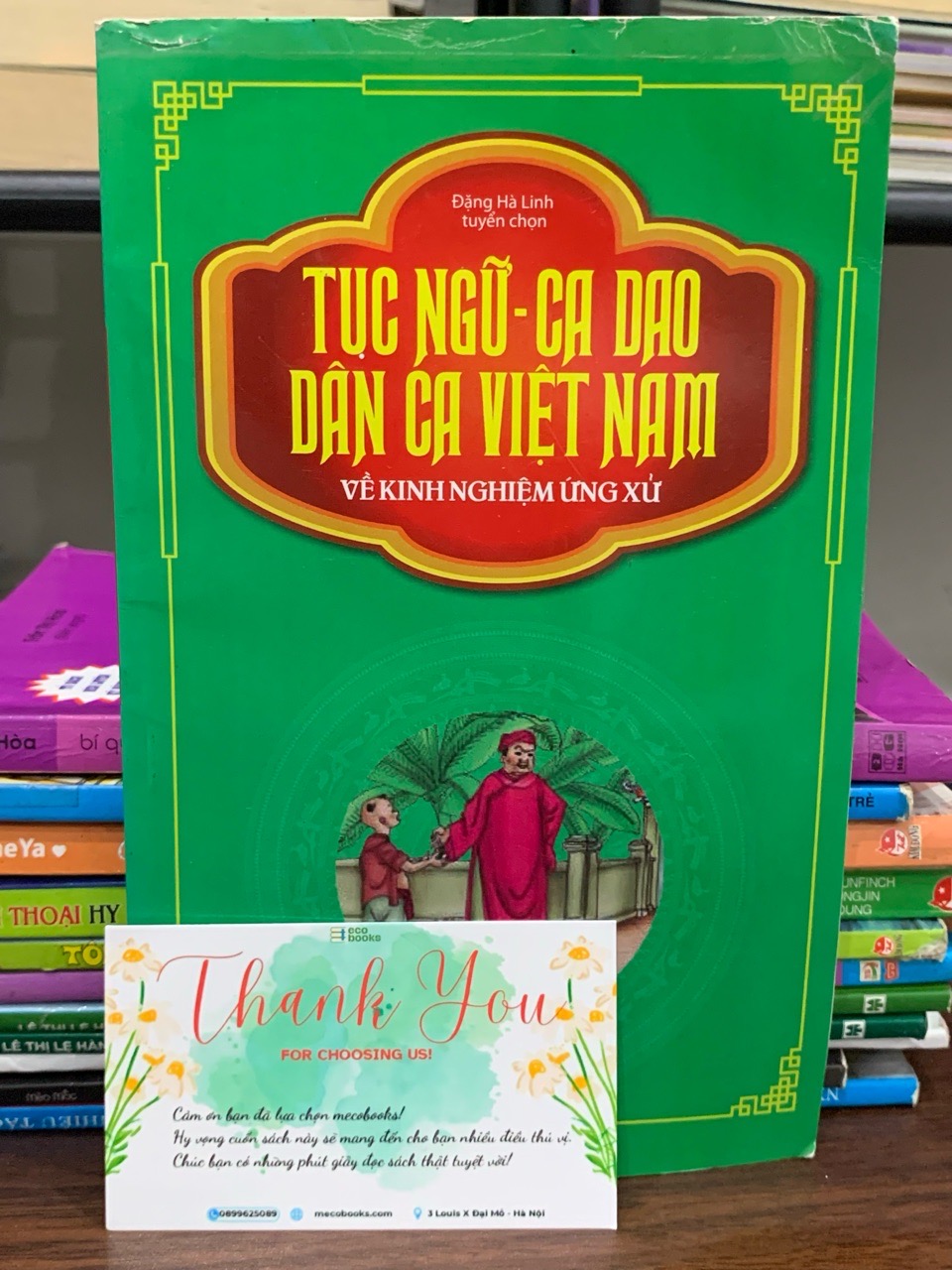 Tục ngữ- ca dao- dân ca Việt Nam về kinh nghiệm ứng xử- Đặng Hà Linh