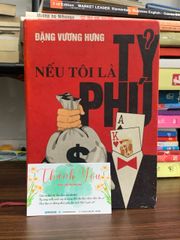 Nếu tôi là tỷ phú- Đặng Vượng Hưng - ảnh 1