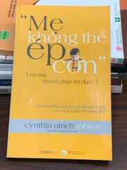 Mẹ không thể ép con nhưng thuyết phục thì được – Cynthia Ulrich Tobias - ảnh 1