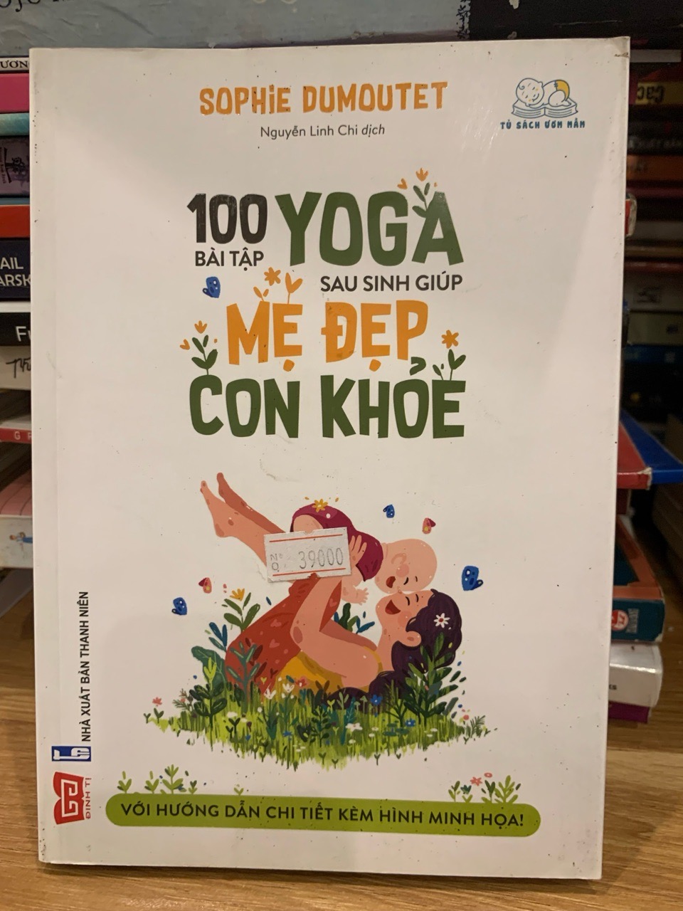 100 Bài tập Yoga sau sinh giúp mẹ đẹp con khoẻ -Sophie Dumoutet