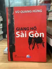 Giang Hồ Sài Gòn -Vũ Quang Hùng - ảnh 1