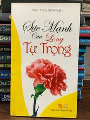 Sức mạnh của lòng tự trọng- Nathaniel Branden - ảnh 1
