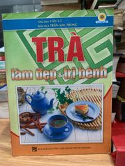 Trà làm đẹp và trị bệnh -Vân Vũ - ảnh 3