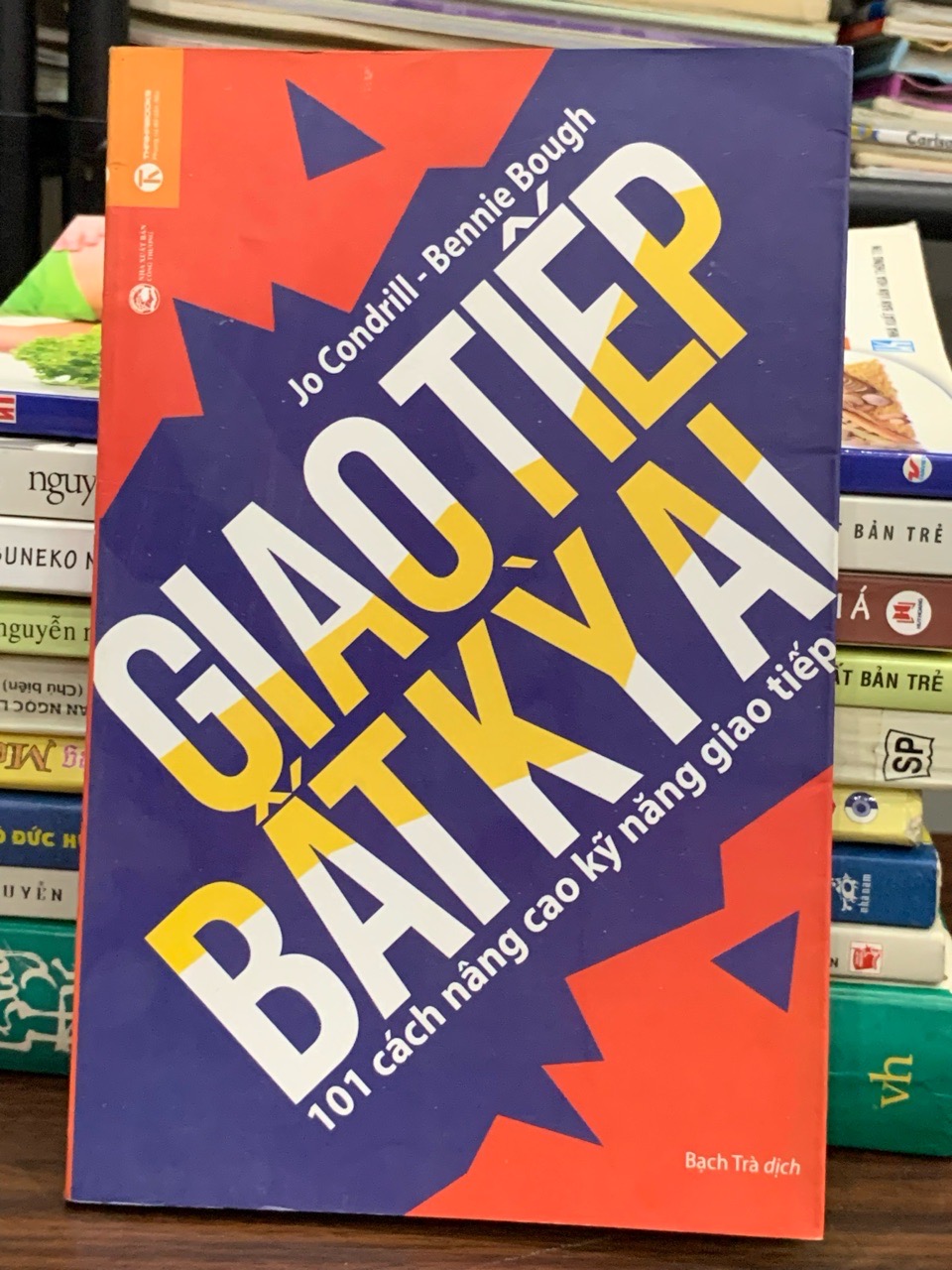 Giao tiếp bất kỳ ai: 101 cách nâng cao kĩ năng giao tiếp — Jo Condrill & Bennie Bough
