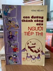 Con đường thành công của người tiếp thị - Tống Tiểu Kỳ - ảnh 1