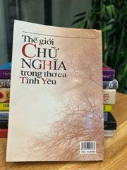 Thế giới chữ nghĩa trong thơ ca Tình Yêu – Dương Văn Khoa - ảnh 5