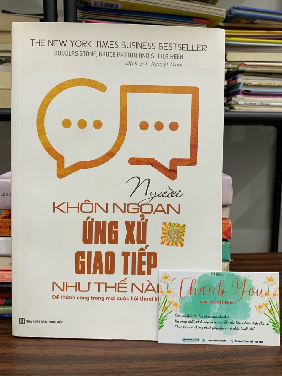 Người khôn ngoan ứng xử giao tiếp như thế nào? – Douglas Stone, Bruce Patton, Sheila Heen