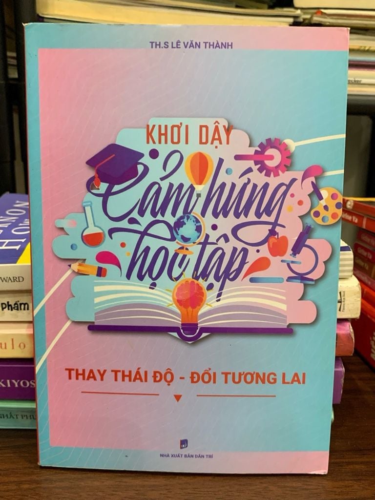 Khơi dậy cảm hứng học tập – ThS. Lê Văn Thành