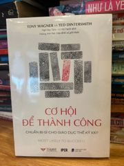 Cơ hội để thành công chuẩn bị gì cho giáo dục thế kỷ XXI ? - Tony Wagner và Ted Dintemith - ảnh 1
