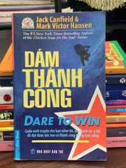 Dare to win – Dám thành công – First News - ảnh 1
