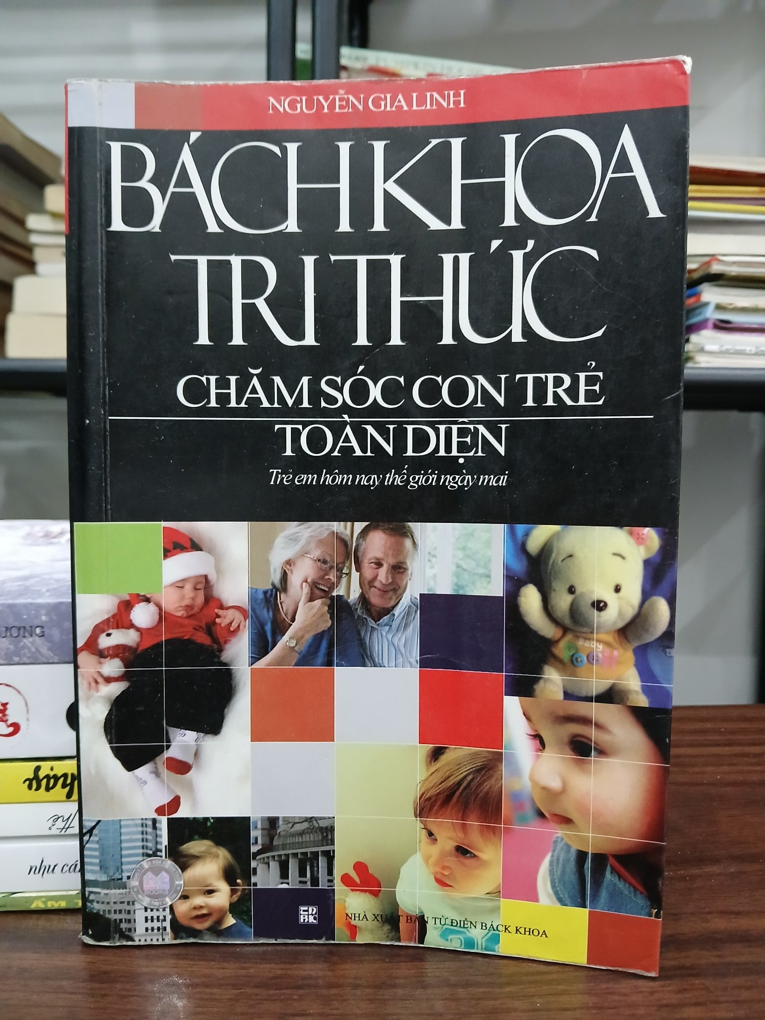 Bách khoa tri thức – Chăm sóc con trẻ toàn diện – Nguyễn Gia Linh