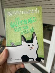Có 2 con mèo bên cửa sổ Nguyễn Nhật Ánh Có 2 con mèo bên cửa sổ Nguyễn Nhật Ánh - ảnh 1