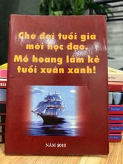 Chớ Đợi Tuổi Già Mới Học Đạo. Mồ Hoang Lắm Kẻ Tuổi Xuân Xanh! - ảnh 1