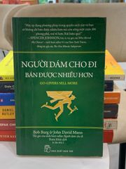 Người dám cho đi bán được nhiều hơn -Bob Bung & John David Mann - ảnh 1