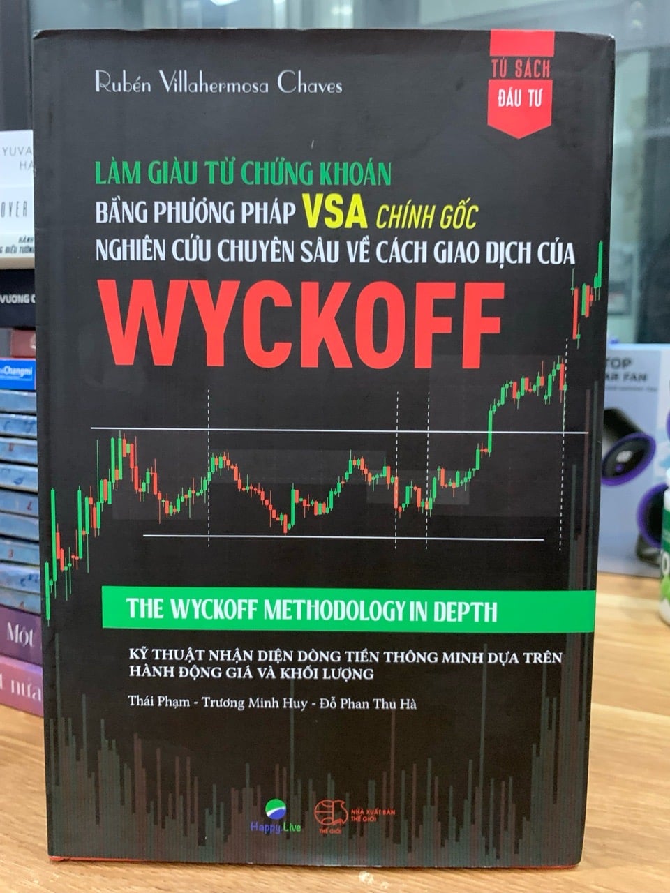 Làm giàu từ chứng khoán bằng phương pháp Vsa chính gốc nghiên cứu chuyên sâu về giao dịch của Wyckoff -Rubén Villahermosa Chaves