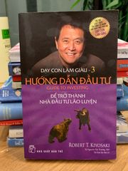 Dạy Con Làm Giàu – Tập 3: Hướng Dẫn Đầu Tư – Robert T. Kiyosaki - ảnh 1