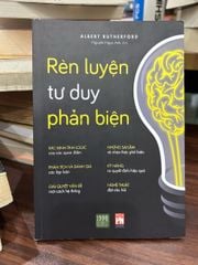 Rèn luyện tư duy phản biện -Nguyễn Ngọc Án - ảnh 1