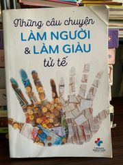 Những câu chuyện làm người & làm giàu tử tế – Nhiều tác giả - ảnh 1
