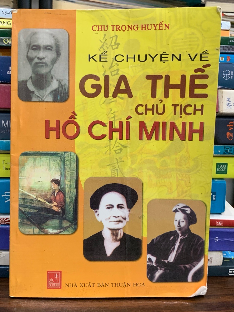 Kể chuyện về gia thế Chủ tịch Hồ Chí Minh — Chu Trọng Huyến