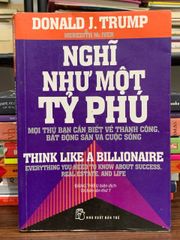 Nghĩ như một tỷ phú- Donal J. Trump - ảnh 1