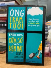 Ông trăm tuổi trèo qua cửa sổ và biến mất-Jonas Jonasson - ảnh 1
