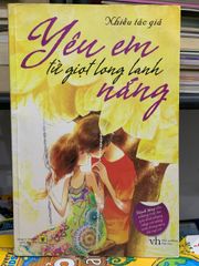 Yêu em tùe gọt long lanh nắng- Nhiều tác giả - ảnh 1