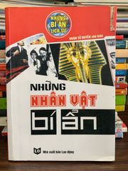 Những nhân vật bí ẩn (Những bí ẩn lịch sử) – Đoàn Tử Huyến (chủ biên) - ảnh 1