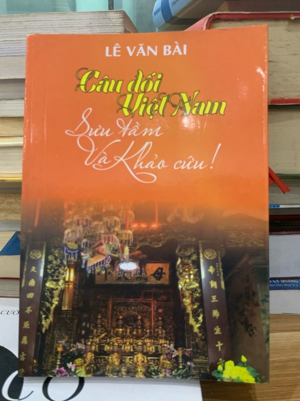 Câu đối Việt Nam: Sưu tầm và Khảo cứu - Lê Văn Bài