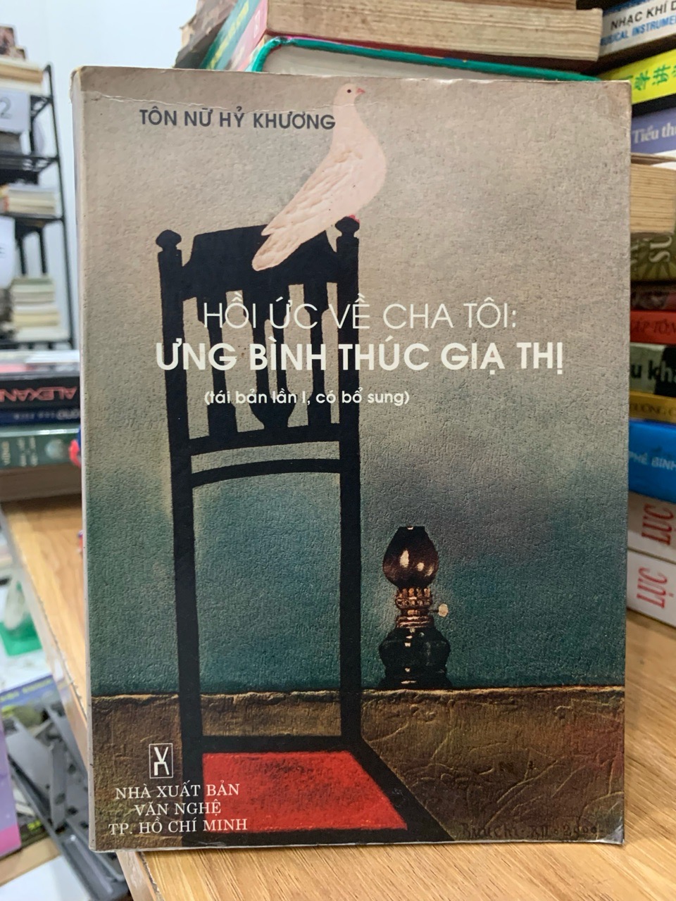 Hồi ức về cha tôi : Ưng bình thúc giạ thị -Tôn nữ hỷ khương