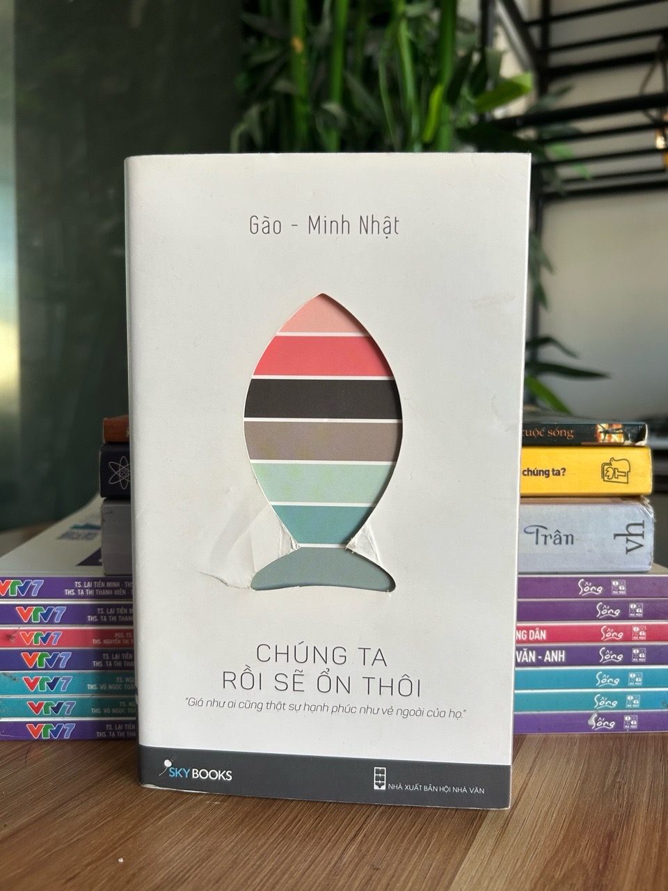 Chúng ta rồi sẽ ổn thôi - Gào – Minh Nhật