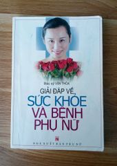 Giải đáp về sức khoẻ và bệnh phụ nữ - Bác sỹ Vãn Thỏa - ảnh 1