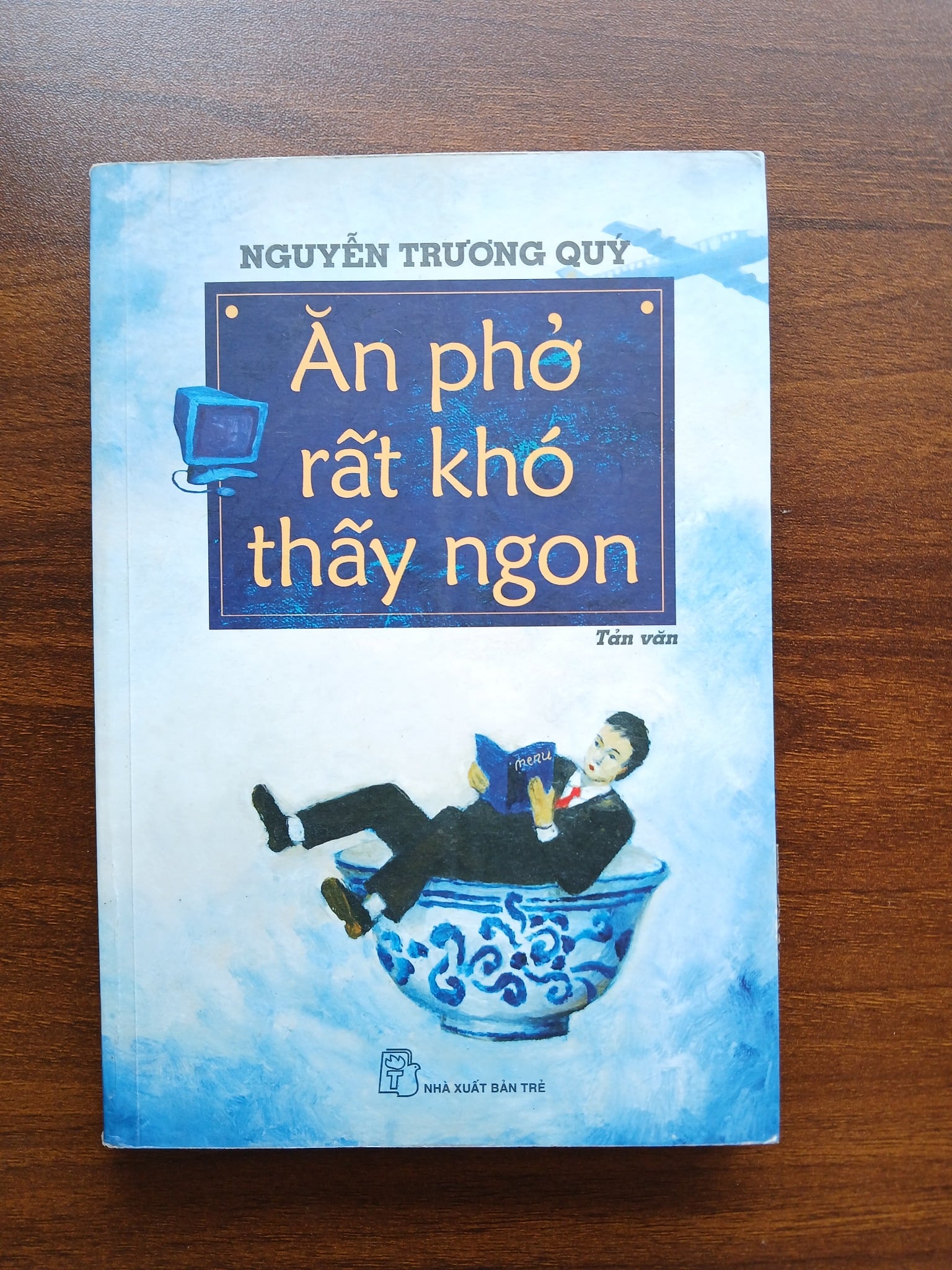 Án phở rất khó thấy ngon - Nguyễn Trường Quý