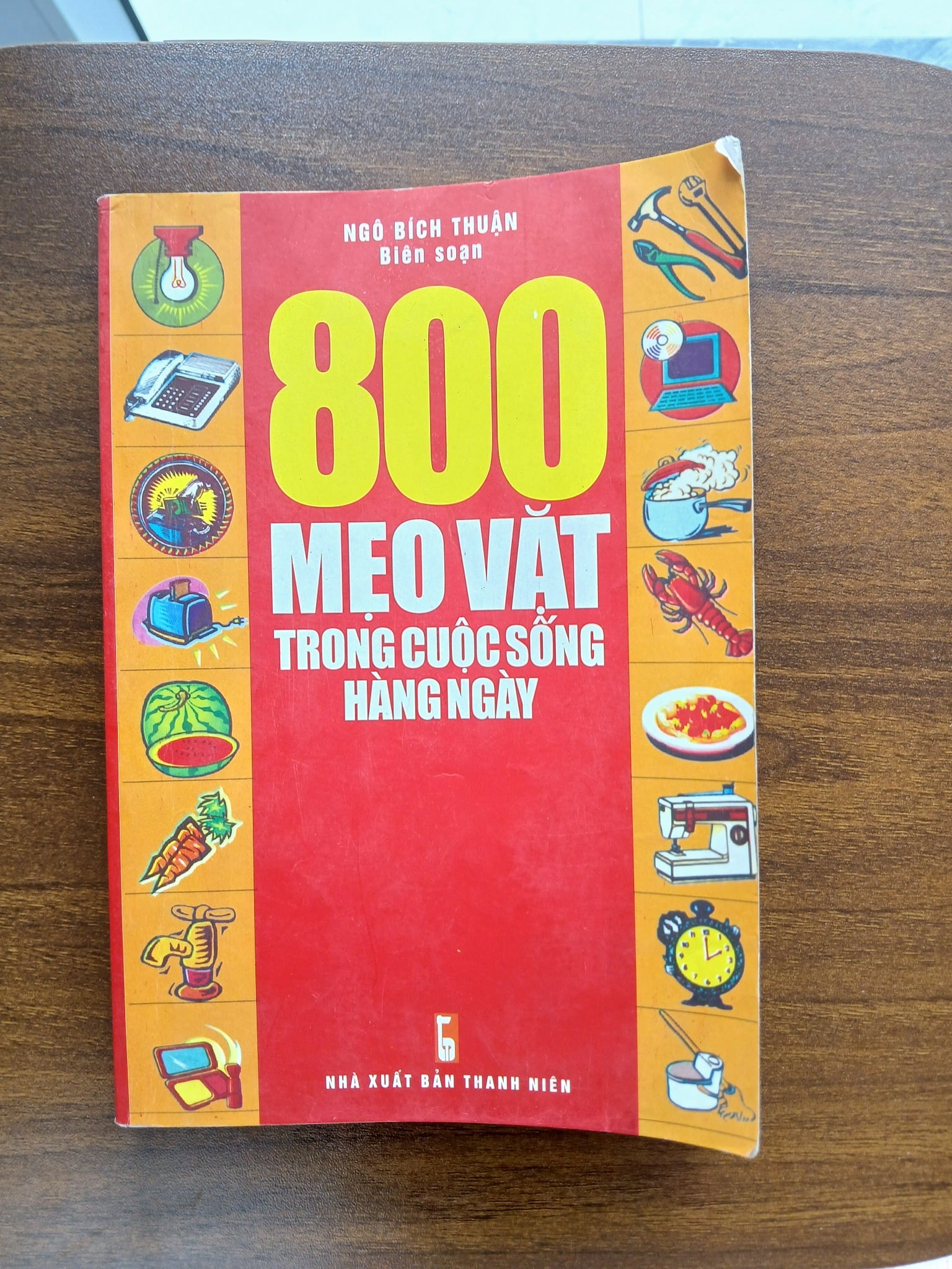 800 mẹo vặt trong cuộc sống hàng ngày - Ngô Bích Thuận